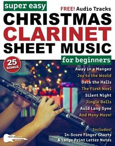 Super Easy Christmas Clarinet Sheet Music for Beginners: 25 Popular Christmas Songs with Big Letter Notes, In-Score Finger Charts + Free Audio