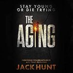 The Aging: A Novel