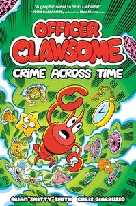 Officer Clawsome - Crime Across Time: Dive into the ultimate crime-fighting duo's epic battle across time in this hilarious and action-packed new children’s graphic novel!: Book 2