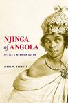 Njinga of Angola: Africa’s Warrior Queen
