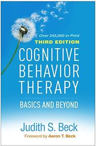 Cognitive Behavior Therapy: Basics and Beyond