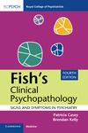 Fish's Clinical Psychopathology: Signs and Symptoms in Psychiatry