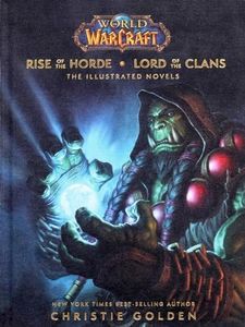 World of Warcraft: Rise of the Horde & Lord of the Clans: The Illustrated Novels