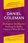 Ecological Intelligence: Knowing the Hidden Impacts of What We Buy