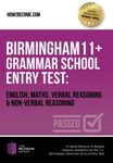 Birmingham 11+ Grammar School Entry Test: English, Maths, Verbal Reasoning & Non-Verbal Reasoning: In-depth Revision & Sample Practice Questions for the 11+ Birmingham Grammar School Entry Test