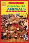 Can You See What I See? Animals (Scholastic Reader, Level 1)