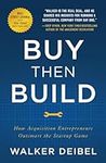 Buy Then Build: How Acquisition Ent