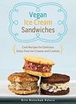 Vegan Ice Cream Sandwiches: Cool Recipes For Delicious Dairy-Free Ice Cream...