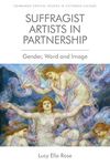 Suffragist Artists in Partnership: Gender, Word and Image (Edinburgh Critical Studies in Victorian Culture)