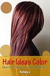 Hair Ideas Color: Ideas For Styling