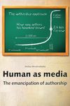 Human as media. The emancipation of authorship