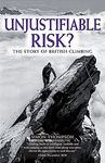 Unjustifiable Risk?: The Story of British Climbing