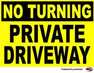 NO TURNING PRIVATE DRIVEWAY - Sign - Multiple Material and Size Options Available (Option 8 297x210 STICKER)