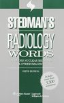 Stedman's Radiology Words: Includes Nuclear Medicine and Other Imaging