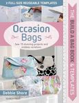 Build a Bag Book: Occasion Bags: Sew 15 Stunning Projects and Endless Variations