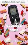 Glucose Code: Beat Your Blood Sugar
