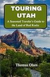 Touring Utah: A Seasoned Traveler’s