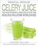 Medical Medium Celery Juice: The Mo