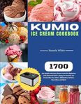 KUMIO Ice Cream Cookbook: 1700-Day 