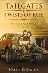 Tailgates & Twists of Fate: A Small-Town, Second Chance, New Adult, Sports Romance Novel (The Locals Book 4)