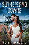 Sutherland Downs: A gripping Australian Outback Romance Suspense. You'll be hooked to the last page