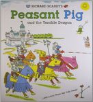 Richard Scarry's Peasant Pig and the Terrible Dragon: With Lowly Worm the Jolly Jester!