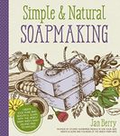 Simple & Natural Soapmaking: Create