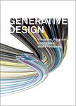 Generative Design: Visualize, Program, and Create with Processing