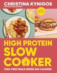 High Protein Slow Cooker: Fuss-free Meals in Under 600 Calories