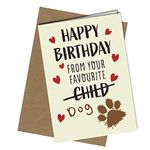 Birthday Card from The Dog/From your favourite Dog Perfect for Mum/Dad/Husband/Wife #1449