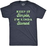 Crazy Dog T-shirts Mens Keep It Simple I'm Kinda Stoned Tshirt Funny 420 High Graphic Novelty Tee (Heather Navy) - 5XL