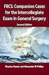 FRCS: Companion Cases for the Intercollegiate Exam in General Surgery 2E