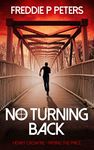 NO TURNING BACK: An uncompromising political and financial thriller with an espionage twist. (HENRY CROWNE PAYING THE PRICE series. Book 3)