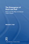 The Emergence of Rock and Roll: Music and the Rise of American Youth Culture