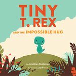 Tiny T. Rex and the Impossible Hug (international pb)