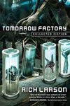 Tomorrow Factory: Collected Fiction