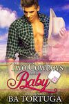 Two Cowboys and a Baby (BA's Cozy Cowboys)