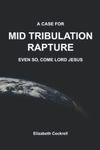 A CASE FOR MID TRIBULATION RAPTURE