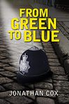 From Green to Blue: The UK’s most successful police fiction ever written by a cop. (The Nostrils Series Book 1)