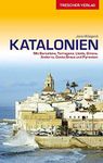 Reiseführer Katalonien: Mit Barcelona, Tarragona, Lleida, Girona, Andorra, Costa Brava und Pyrenäen