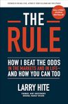 The Rule: How I Beat the Odds in the Markets and in Life―and How You Can Too