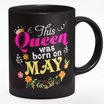 The Click India "Queens are Born in May Ceramic Coffee Mug with Glossy Printed Mug Gift for Girlfriend/Friends/Wife/Fiancee/Love-Black 330 ml (Queens are Born in May b 151)