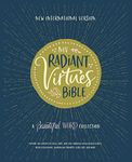 NIV, Radiant Virtues Bible: A Beautiful Word Collection, Hardcover, Red Letter, Comfort Print: Explore the virtues of faith, hope, and love