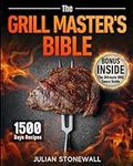 The Grill Master's Bible: Elevate Y