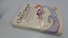 The Chinese Banquet Cookbook: Authentic Feasts from China's Regions With 10 Complete Banquets and over 100 Recipes