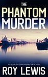 THE PHANTOM MURDER an addictive crime mystery full of twists (Eric Ward Mystery Book 12)