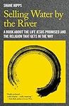 Selling Water by the River: A Book 