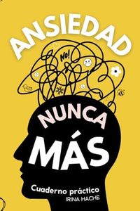 Cuaderno práctico para calmar la ansiedad con ejercicios, mandalas, trucos y más (Psicología y Autoayuda) (Cuadernos prácticos)