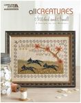 All Creatures Stitched and Small (Leisure Arts #5336)