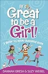 It's Great to Be a Girl!: A Guide t